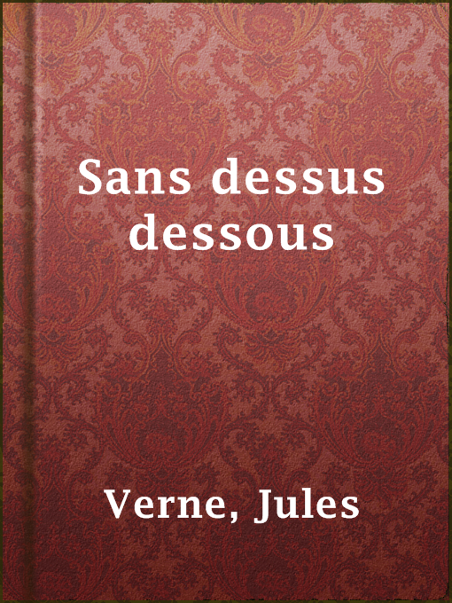 Title details for Sans dessus dessous by Jules Verne - Available